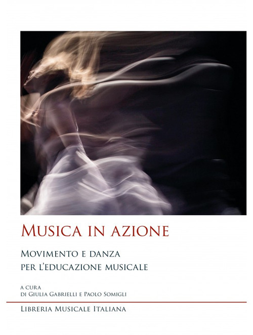 Musica in azione. Movimento e danza per l'educazione musicale