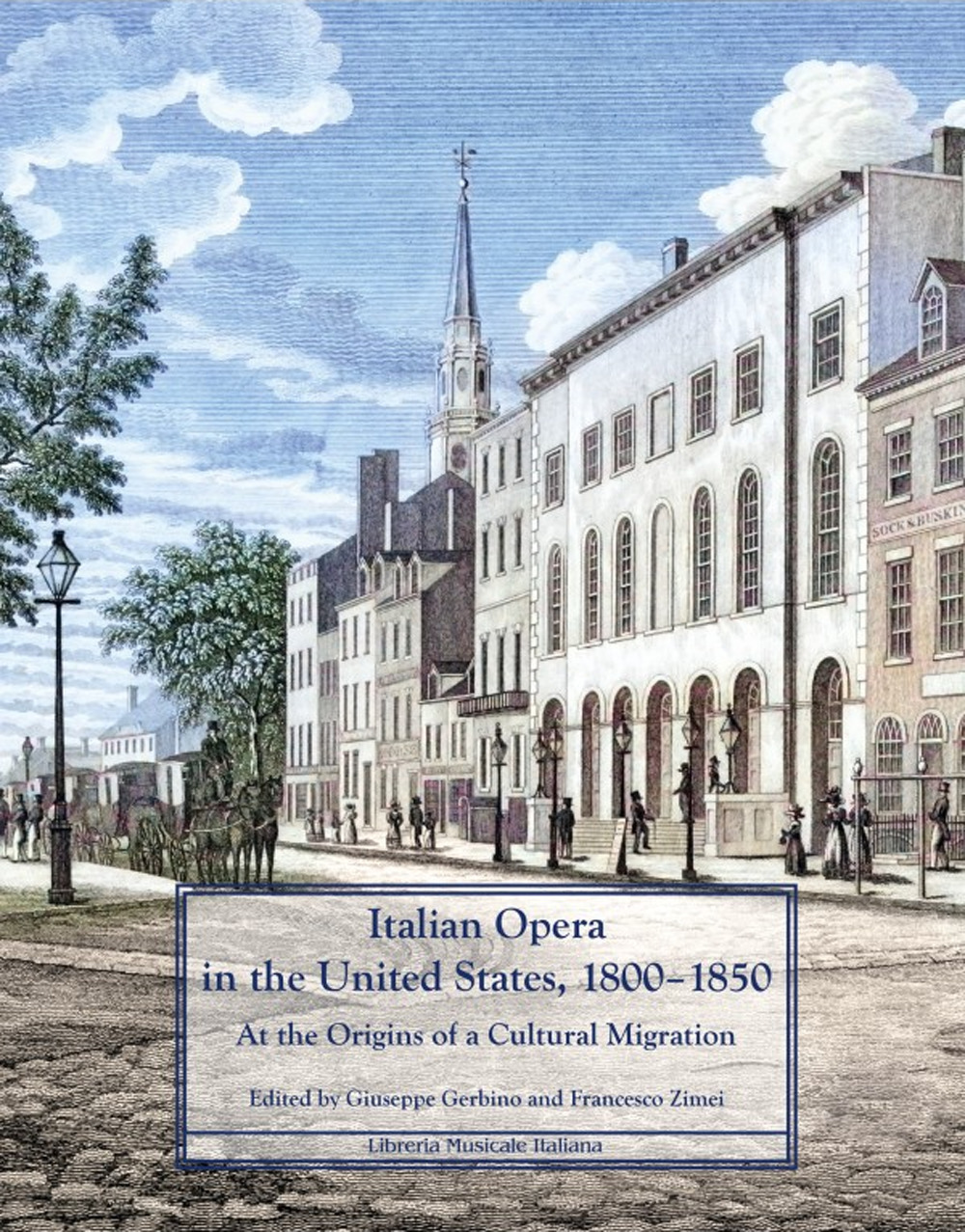 Italian Opera in the United States, 1800-1850. At the origins of a cultural migration