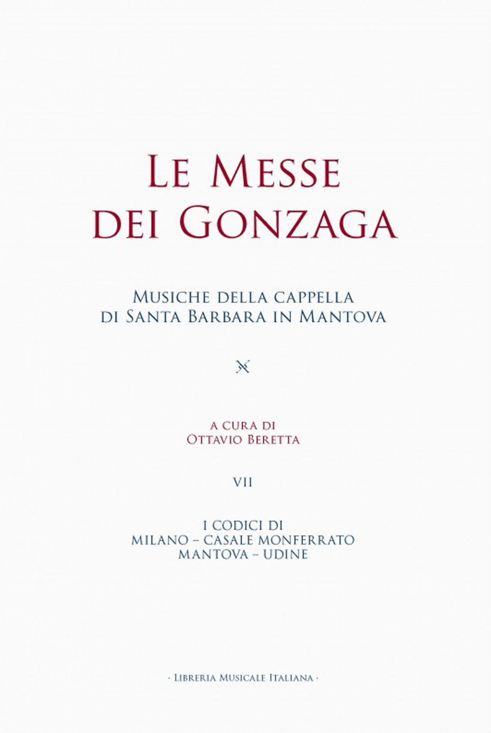 Le messe dei Gonzaga. I codici di Milano, Casale Monferrato, Mantova, Udine