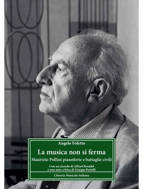 La musica non si ferma. Maurizio Pollini pianoforte e battaglie civili