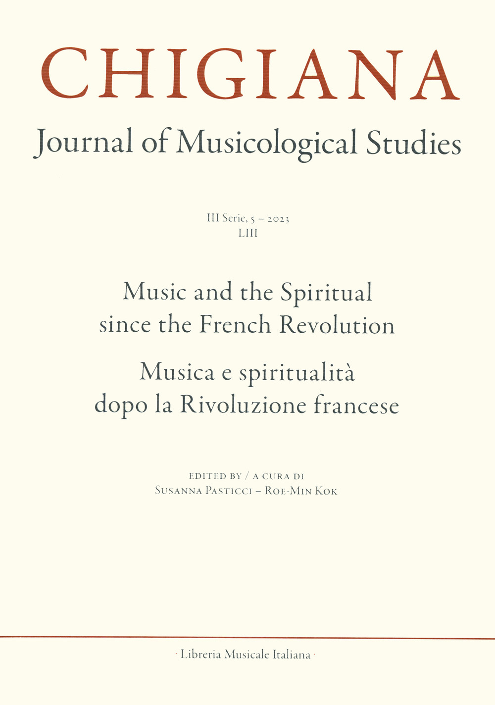 Chigiana. Rassegna annuale di studi musicologici. Ediz. italiana e inglese (2023). Vol. 53: Musica e spiritualità dopo la Rivoluzione francese