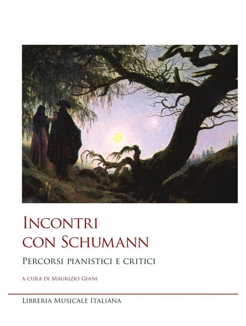 Incontri con Schumann. Percorsi pianistici e critici