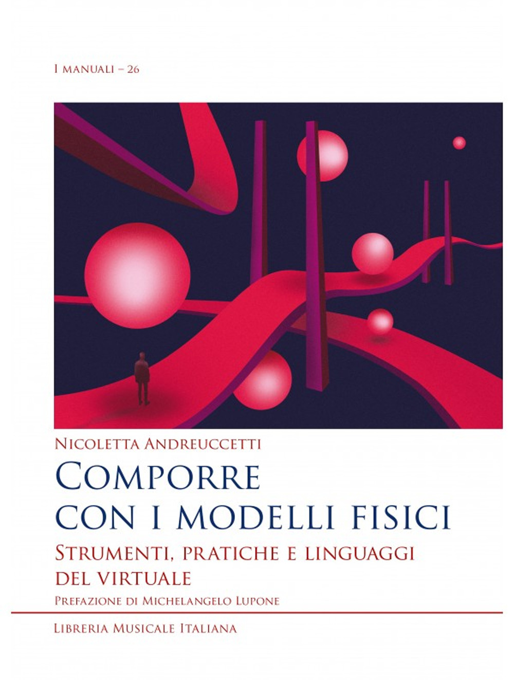 Comporre con i modelli fisici. Strumenti, pratiche e linguaggi del virtuale