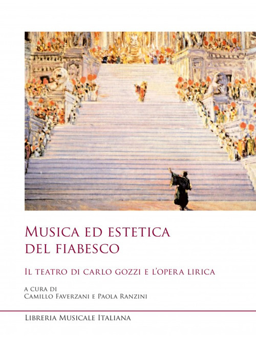 Musica ed estetica del fiabesco. Il teatro di Carlo Gozzi e l'opera lirica