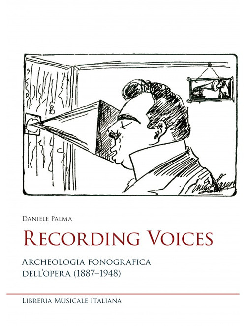Recording voices. Archeologia fonografica dell'opera (1887-1948)