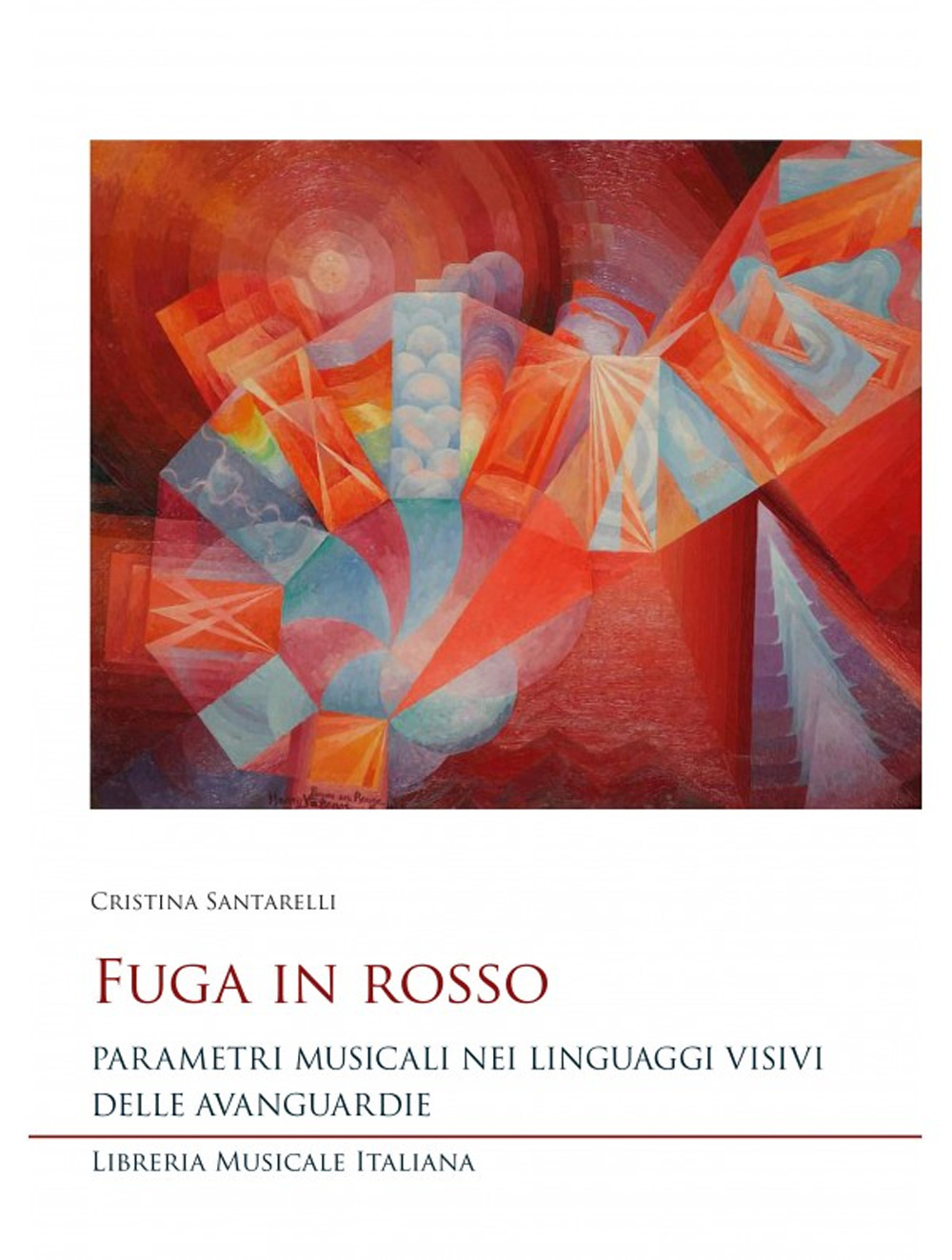 Fuga in rosso. Parametri musicali nei linguaggi visivi delle avanguardie