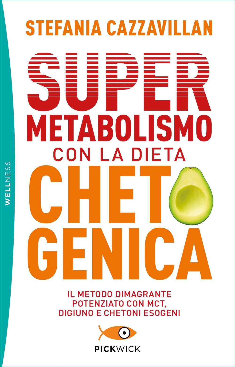 Supermetabolismo con la dieta chetogenica. Il metodo dimagrante potenziato con MCT, digiuno e chetoni esogeni