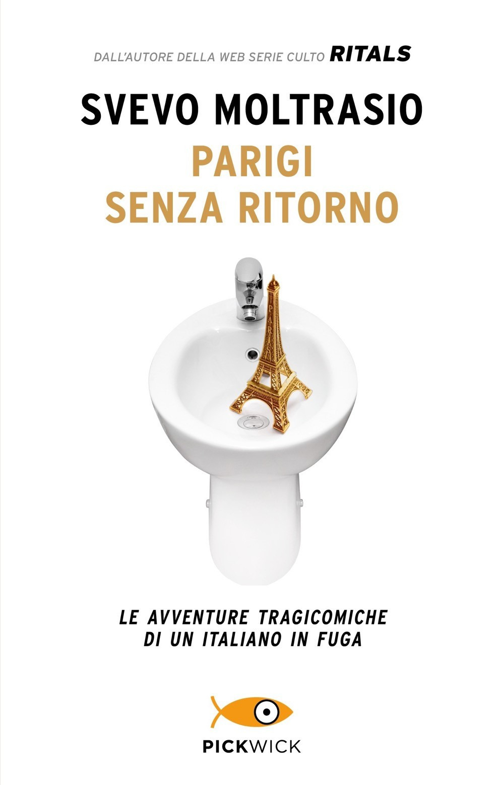 Parigi senza ritorno. Le avventure tragicomiche di un italiano in fuga