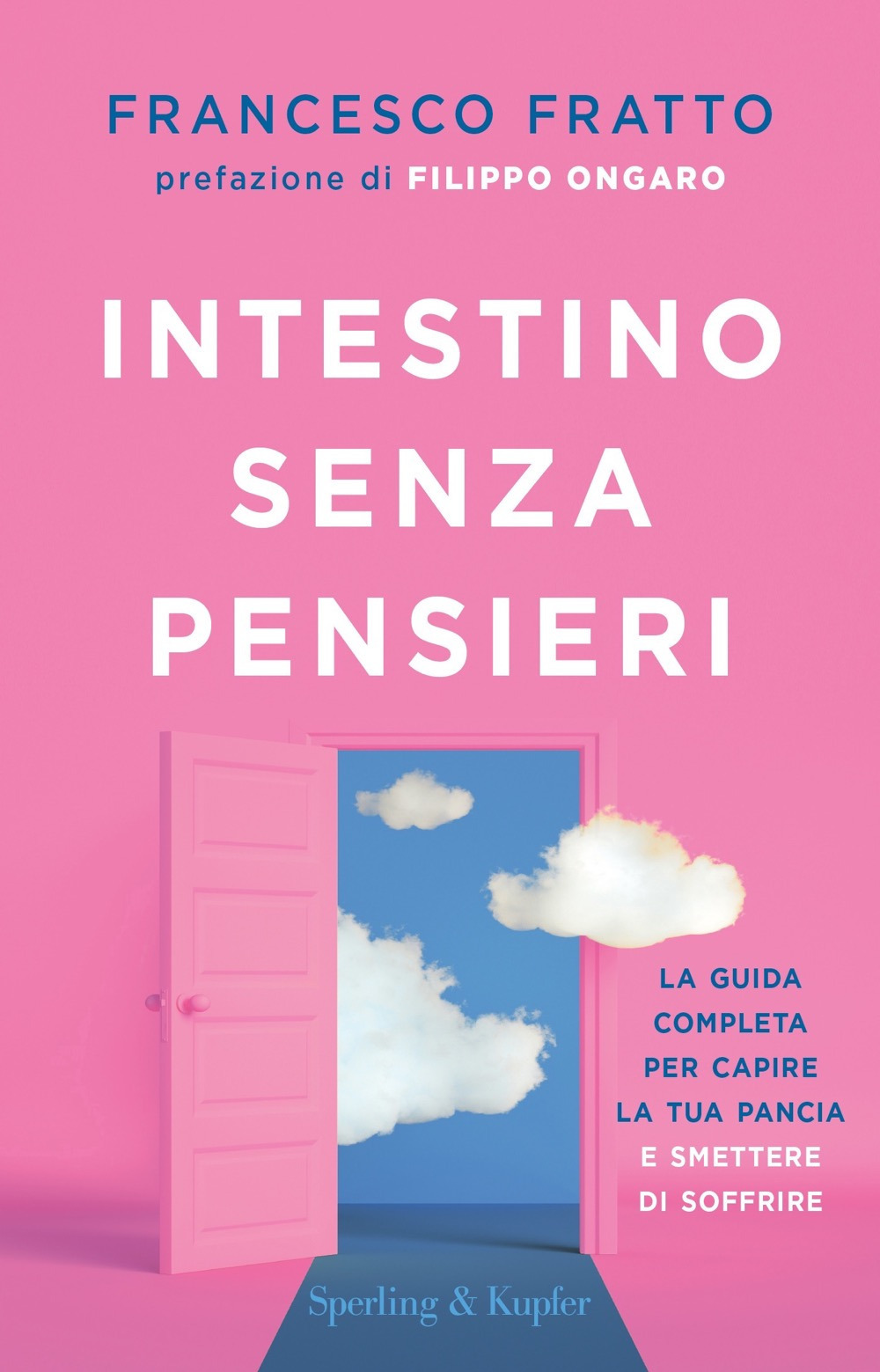 Intestino senza pensieri. La guida completa per capire la tua pancia e smettere di soffrire