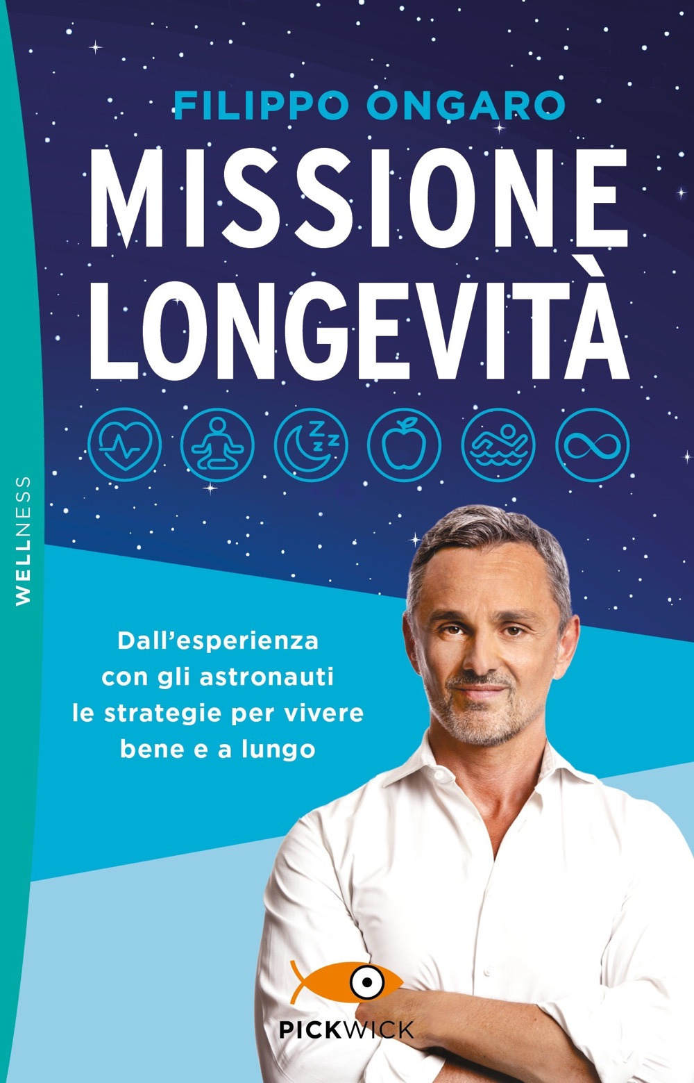 Missione longevità. Dall'esperienza con gli astronauti le strategie per vivere bene e a lungo