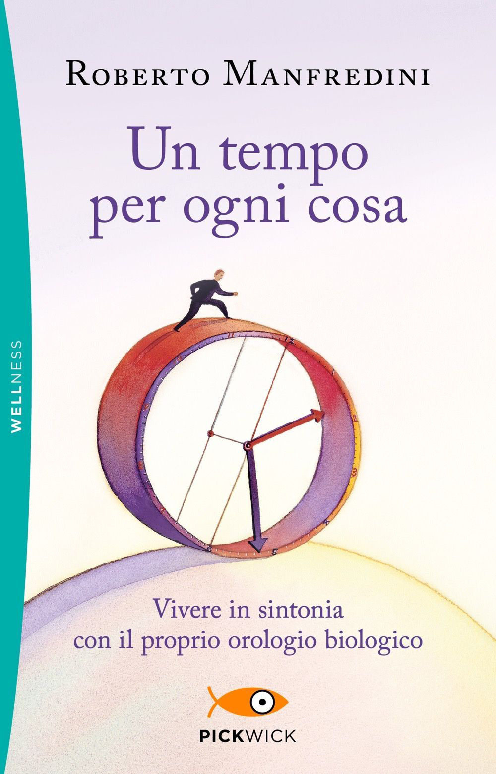 Un tempo per ogni cosa. Vivere in sintonia con il proprio orologio biologico