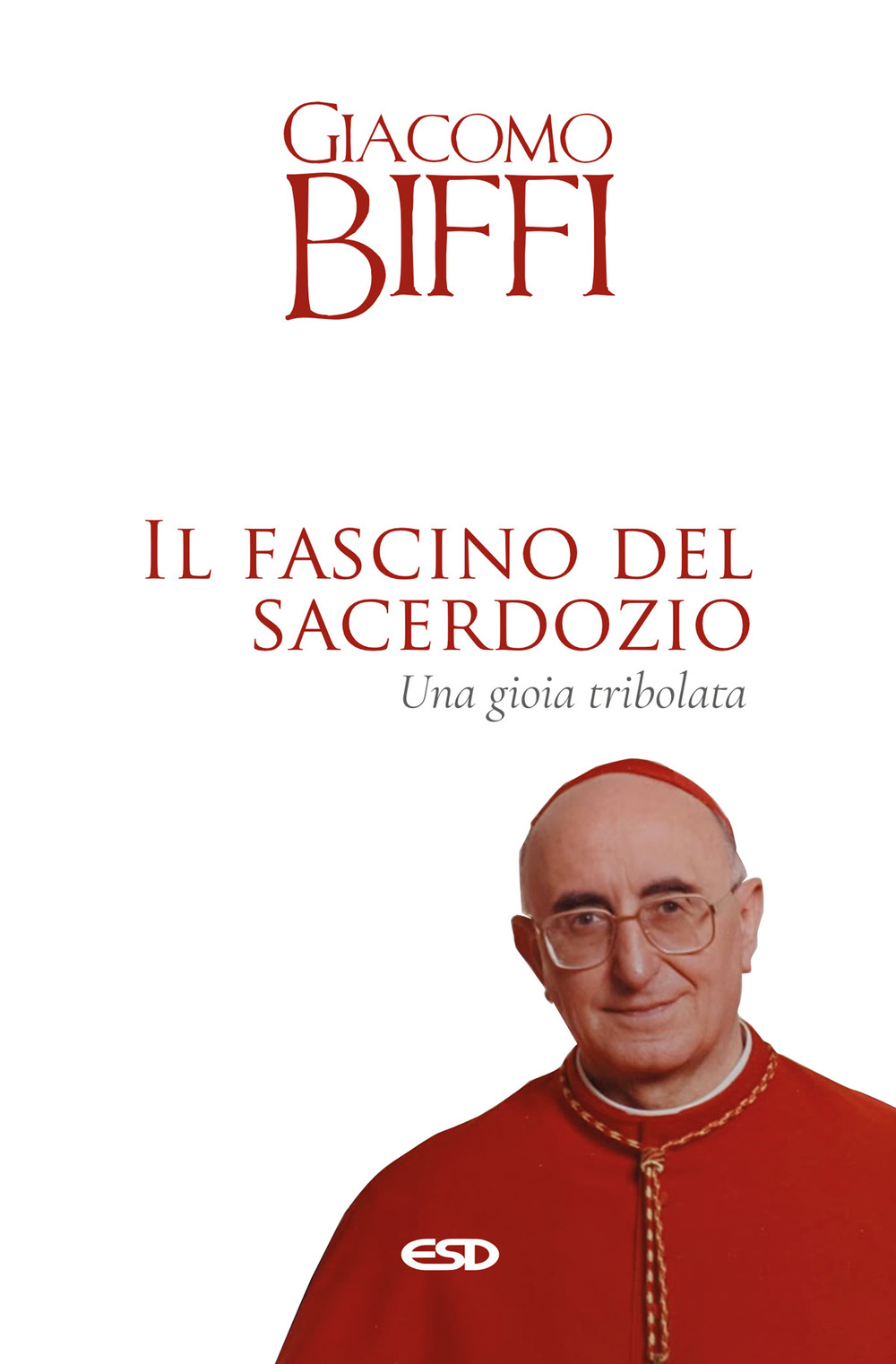 Il fascino del sacerdozio. Una gioia tribolata