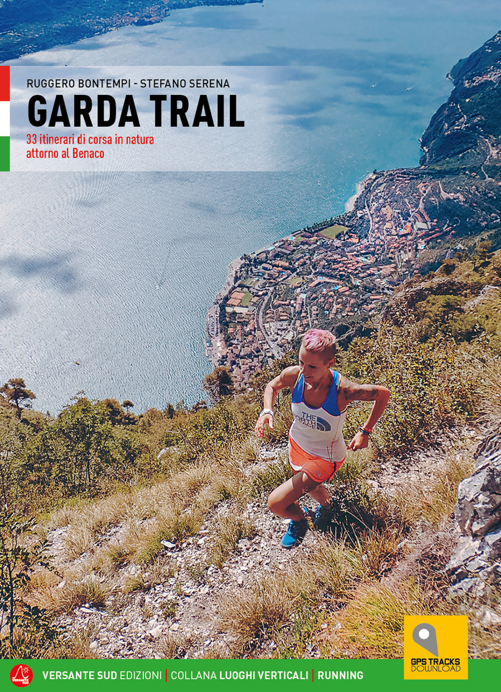 Garda trail. 33 itinerari di corsa in natura attorno al Benaco