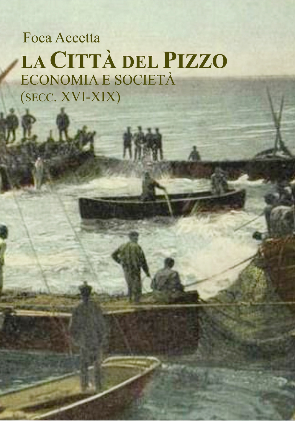 La città del pizzo. Economia e società (secc. XVI-XIX)