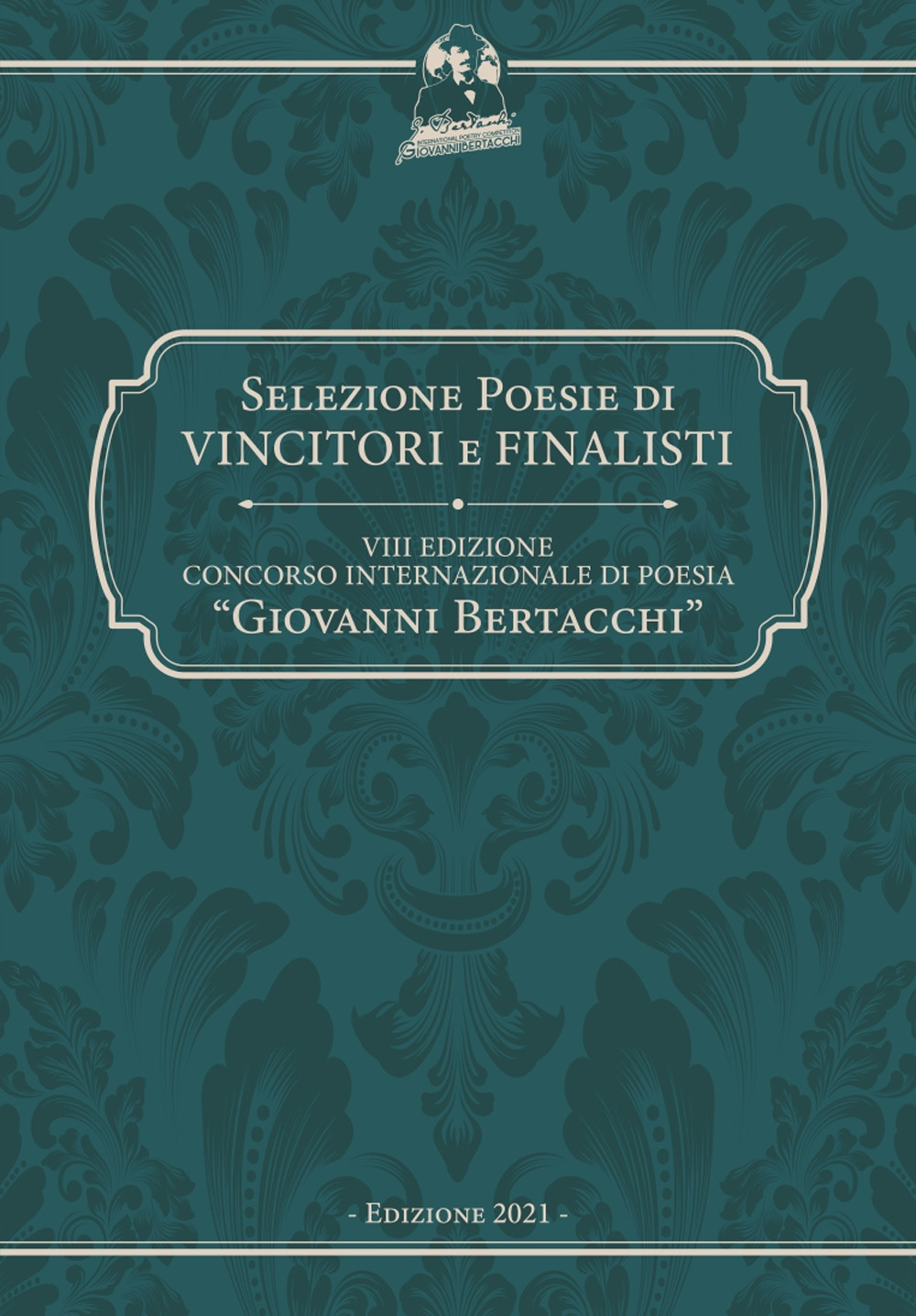 9° Concorso internazionale di poesia «Giovanni Bertacchi». Selezione poesie di vincitori e finalisti