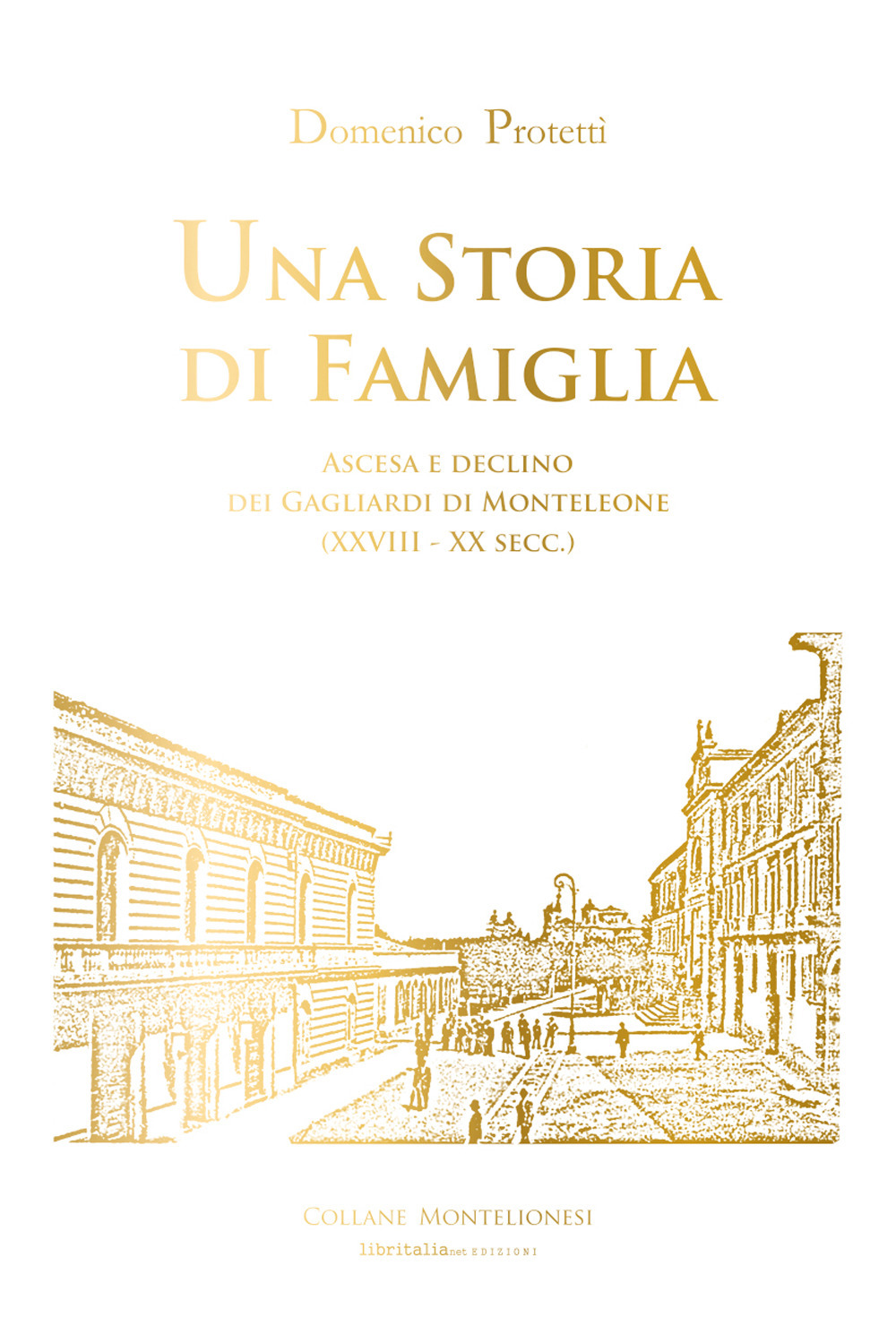 Una storia di famiglia. Ascesa e declino dei Gagliardi di Monteleone (XVIII-XX sec.)