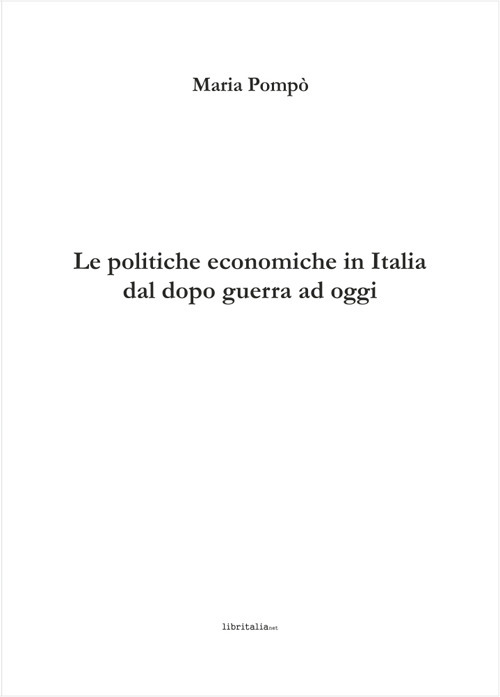 Le politiche economiche in Italia dal dopo guerra ad oggi