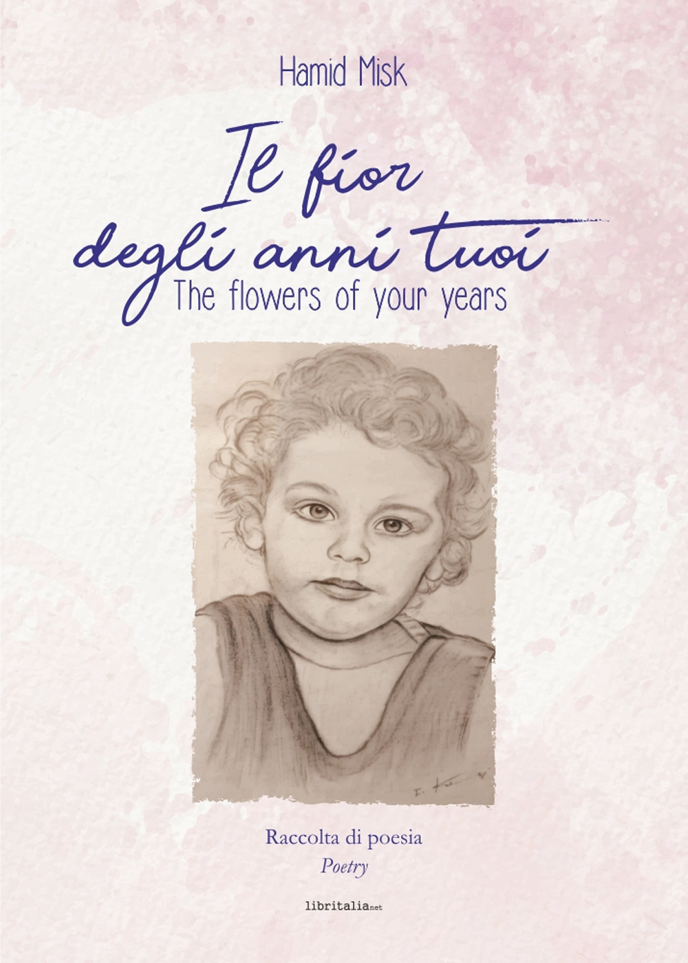 Il fior degli anni tuoi-The flowers of your years. Ediz. bilingue