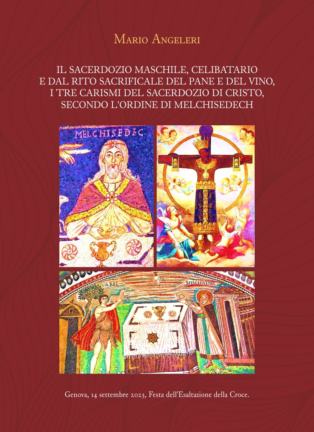 Il sacerdozio maschile, celibatario e dal rito sacrificale del pane e del vino, i tre carismi del sacerdozio di Cristo, secondo l'Ordine di Melchisedech