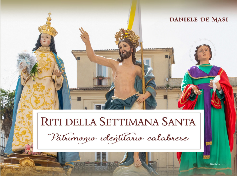 Riti della Settimana Santa. Patrimonio identitario calabrese