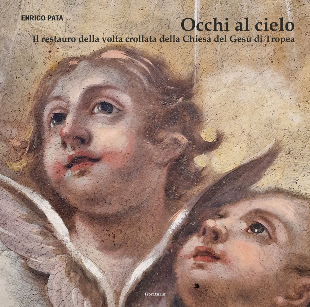 Occhi al cielo. Il restauro della volta crollata della Chiesa del Gesù di Tropea