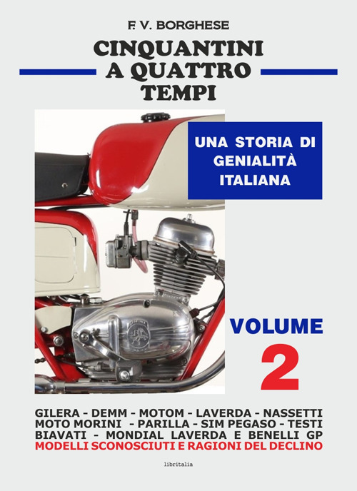 Cinquantini a quattro tempi. Una storia di genialità italiana. Vol. 2