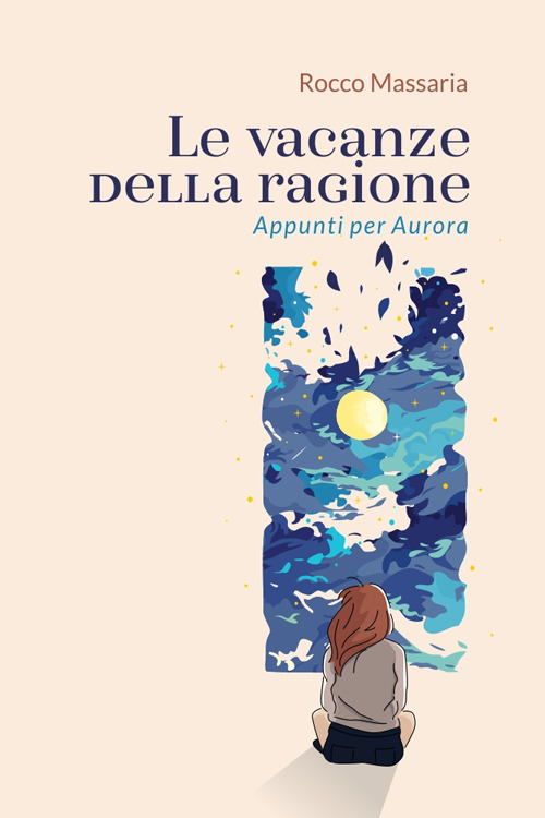 Le vacanze della ragione. Appunti per Aurora