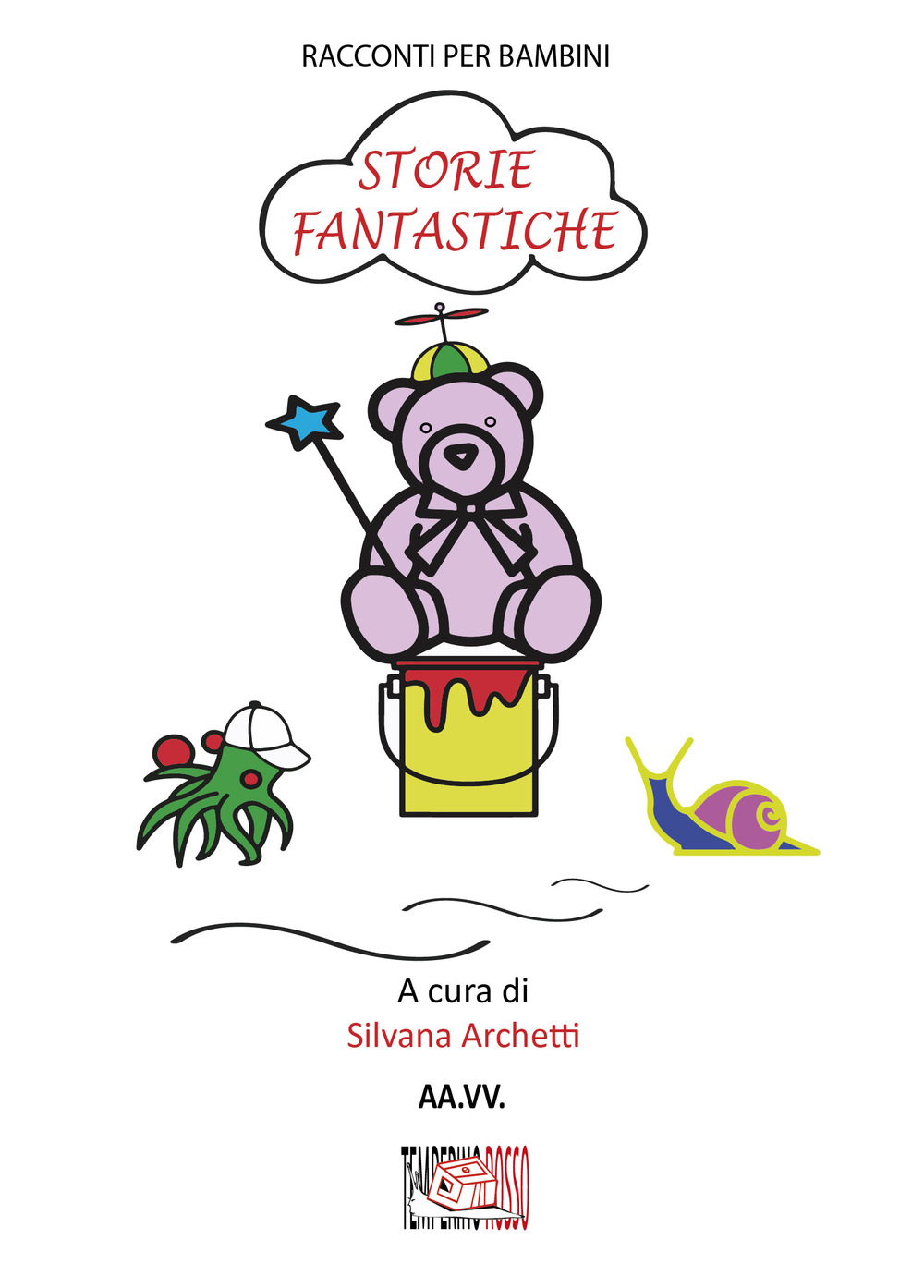 Storie fantastiche. Racconti per bambini. Ediz. illustrata