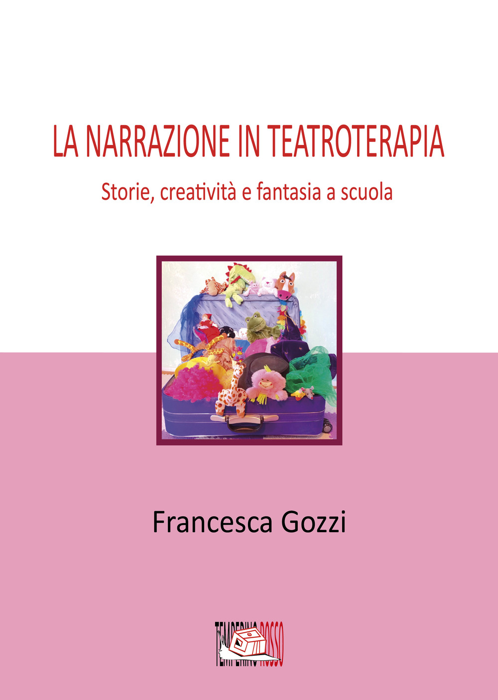 La narrazione in teatroterapia. Storie, creatività e fantasia a scuola