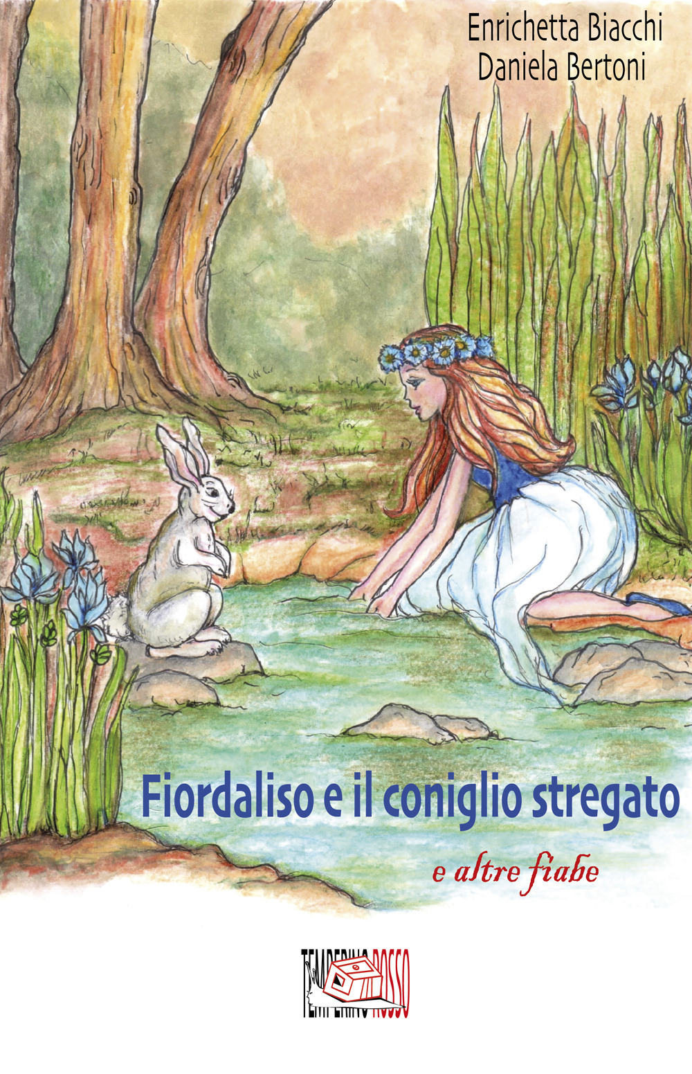 Fiordaliso e il coniglio stregato e altre fiabe. Ediz. illustrata