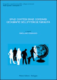 Spazi contesi spazi condivisi. Geografie dell'interculturalità