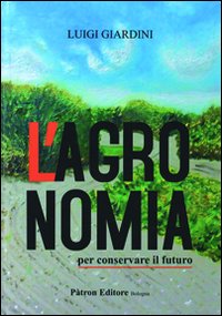 L'agronomia per conservare il futuro