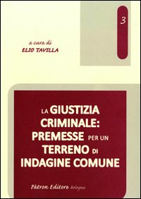 La giustizia criminale. Premesse per un terreno di indagine comune