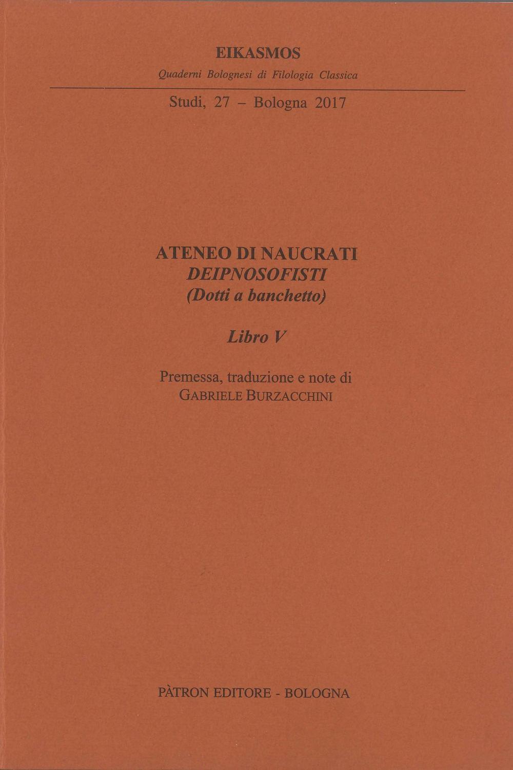 Ateneo di Naucrati Deipnosofisti (dotti e banchetto). Libro V