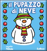 Il pupazzo di neve. Ediz. illustrata