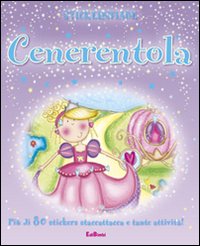 Cenerentola. Stickersfiabe. Con adesivi. Ediz. illustrata