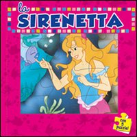 La Sirenetta. Ediz. illustrata. Con 5 puzzle