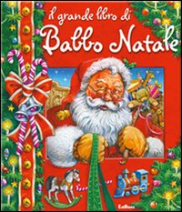 Il grande libro di Babbo Natale. Libro pop-up. Ediz. illustrata