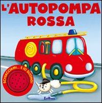 L'autopompa rossa. Ediz. illustrata