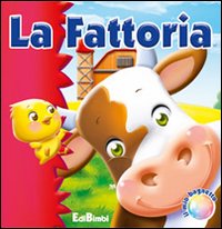 La fattoria. Il mio bagnetto. Ediz. illustrata