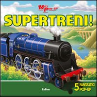 Supertreni! Libro pop-up. Ediz. illustrata