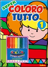 Super coloro tutto. Ediz. illustrata. Con gadget. Vol. 1