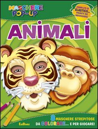 Animali. Maschere pop-up. Ediz. illustrata. Con gadget