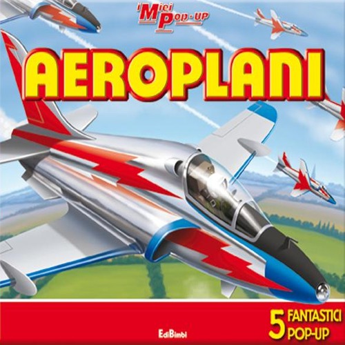 Aeroplani. Libro pop-up. Ediz. illustrata