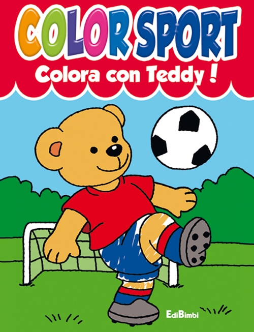 Colora con Teddy! Colora con Lalla! Colorsport. Ediz. illustrata