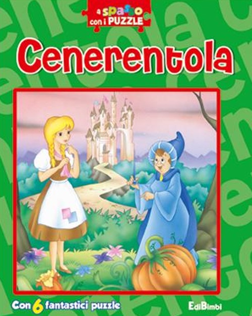 Cenerentola. A spasso con i puzzle. Libro puzzle. Ediz. illustrata