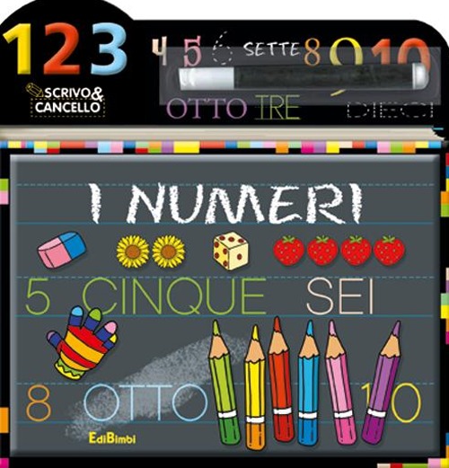 I numeri. Scrivo e cancello. Ediz. illustrata. Con gadget