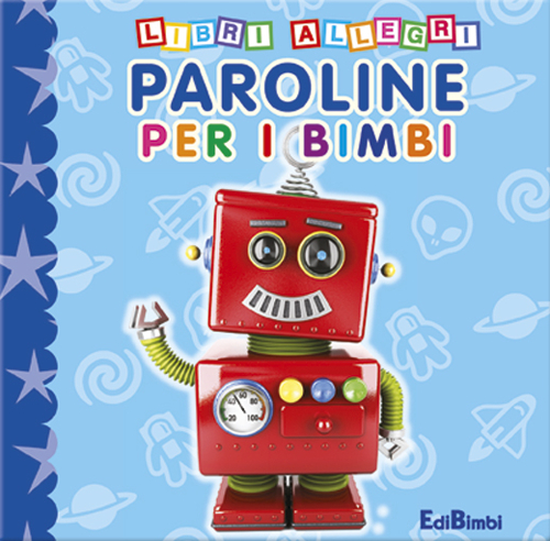 Paroline per i bimbi. Ediz. illustrata