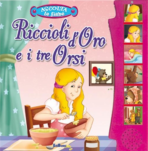 Riccioli d'oro e i tre orsi. Libro sonoro. Ediz. illustrata