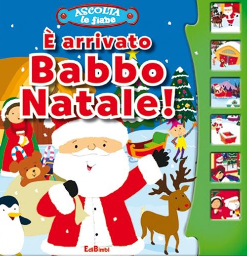 È arrivato Babbo Natale! Libro sonoro. Ediz. illustrata